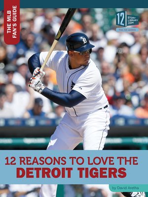cover image of 12 Reasons to Love the Detroit Tigers